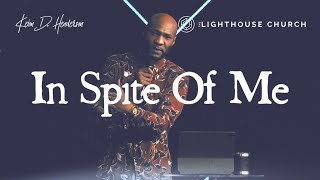 In Spite Of Me | Pastor Keion Henderson