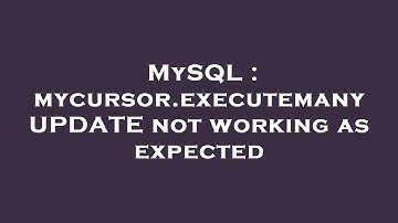 MySQL : mycursor.executemany UPDATE not working as expected