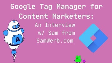 Google Tag Manager for Content Managers: A Beginner’s Guide (Hotjar | Drift Setup)