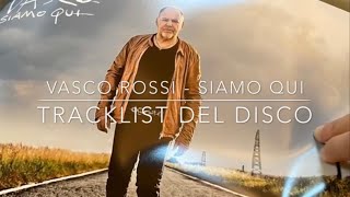 Vasco Rossi - Siamo qui - Tracklist ufficiale Nuovo Album