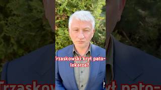 Trzaskowski krył pato-lekarza?