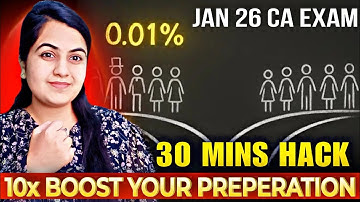 This "30 Mins Hack" will Kickstart Your Jan 26 CA Preparation💯 CA Inter & Final |CA Learners