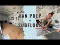 VAN BUILD SERIES | PREP &amp; SUBFLOOR