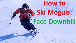 How to Ski Moguls: Face Downhill