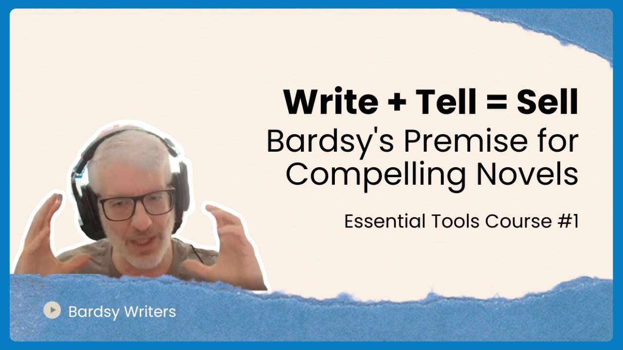 Write + Tell = Sell: Bardsy's Premise for Compelling Novels