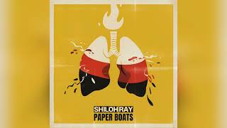 Shiloh Ray – Paper Boats (Official Audio)