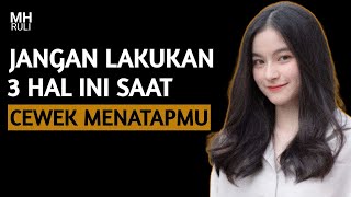 Jangan Lakukan 3 Hal Ini saat Cewek Menatapmu!