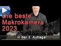 Die beste MAKRO-Kamera 2023: schnelleres Fokus-Bracketing!