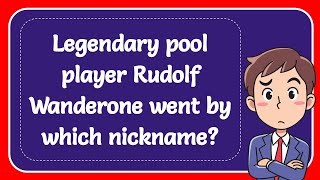 Legendary pool player Rudolf Wanderone went by which nickname? Answer