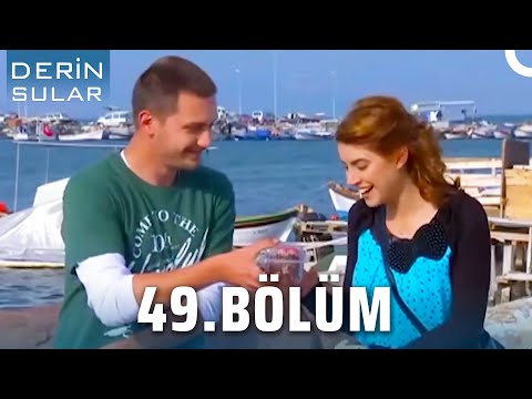 Derin Sular 49. Bölüm