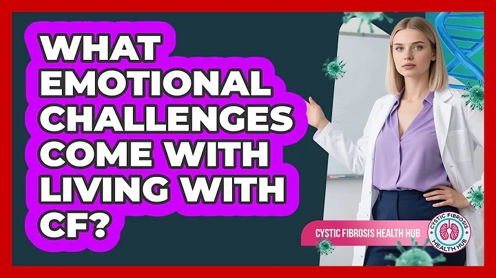 What Emotional Challenges Come With Living With CF?