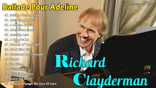 Ballade Pour Adeline - Richard Clayderman Top 50 Relaxing Piano Greatest Hits Full Album 2024