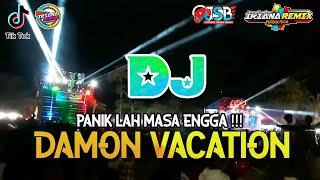 DJ SLOW DAMON VACATION FULL BASS TERBARU VIRAL TIKTOK 2021