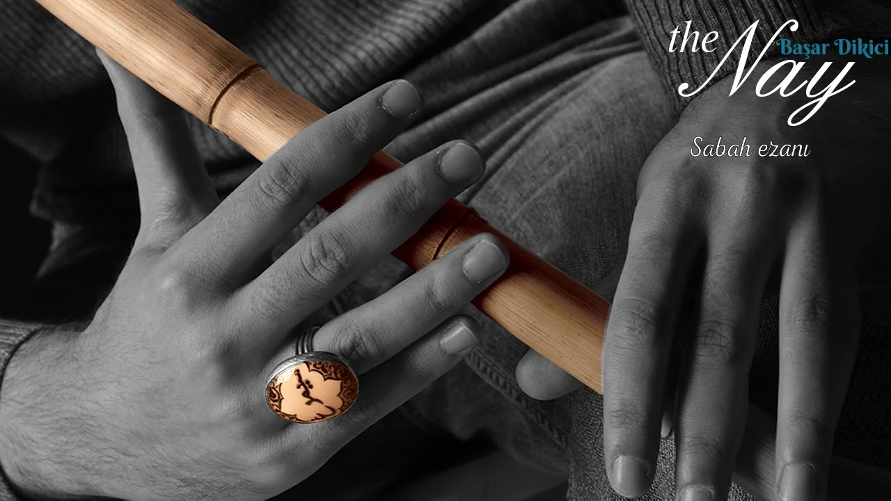 The Nay - Sabah Ezanı/Başar Dikici