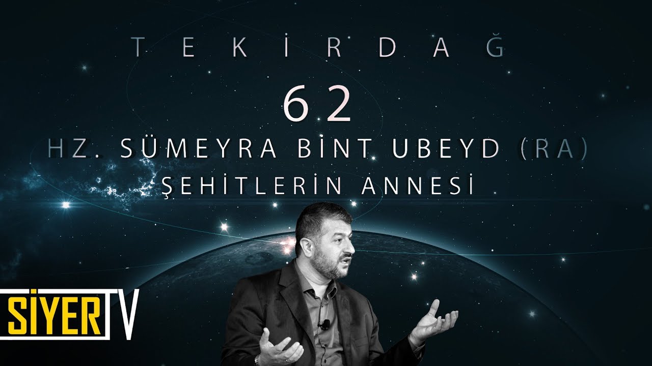 62. Hz. Sümeyra Bint Ubeyd (r.a) Şehitlerin Annesi / Tekirdağ