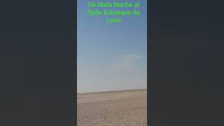 De Mala Noche hacia el Ejido Estanque de León
