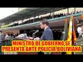 POLICÍA BOLIVIANA RECONOCE AL NUEVO MINISTRO DE GOBIERNO CARLOS EDUARDO DEL CASTILLO...