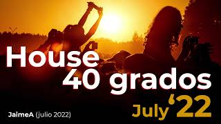 House 40 Grados julio 2022  Jaimea  40 Degree House july 2022