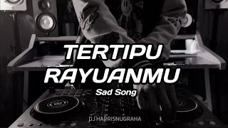 DJ SAD! TERTIPU RAYUANMU - ( Dj HarrisNugraha x Misbah Al Zizi ) New Remix 2022!!!