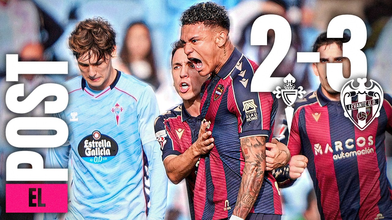 EL POST DEL CELTA 2-3 LEVANTE || ¡OTRA DERROTA EN BALAÍDOS!