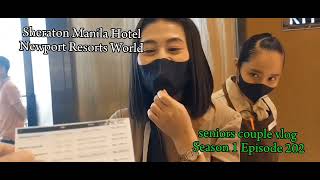 seniors couple vlog INDULGES IN SHERATON MANILA HOTEL NEWPORT WORLD RESORTS ULTIMATE GETAWAYS