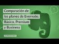 Comparación de los planes de Evernote: Básico, Premium y Business
