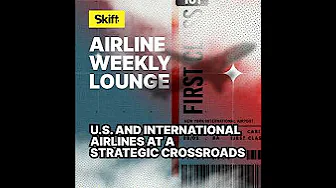 U.S. and International Airlines at a Strategic Crossroads