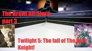 Flying Shark versus The Brawl All-Stars: Twilght 5: The fall of The Dark Knight! (part 3)