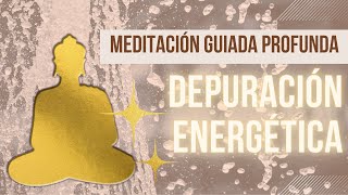 ✨ Meditación Guiada para DEPURACIÓN ENERGÉTICA profunda 🧼 Limpia y sube tu frecuencia vibratoria ✨ by Lorena Molinero 47,070 views 10 months ago 26 minutes