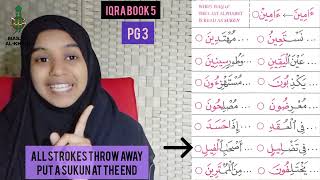IQRA Book 5 - Page 3 Part 2 (All strokes throw away, sukun at the end) IQRA Book 5 - Page 3 Part 2 (All strokes throw away, sukun at the end)