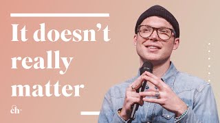 It Doesn't Really Matter // Judah Smith