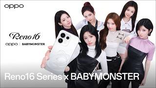 Set the Trend | OPPO Reno16 Series x BABYMONSTER