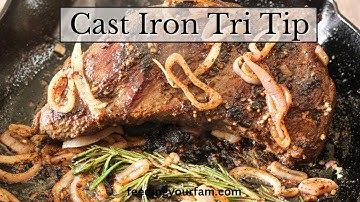 Cast Iron Cooked Tri Tip Roast