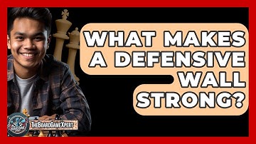 What Makes A Defensive Wall Strong? - The Board Game Xpert