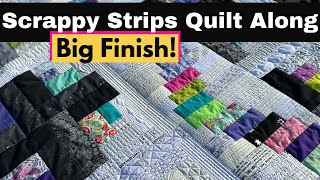 Scrappy Strips Quilt Along!  Big Finish!