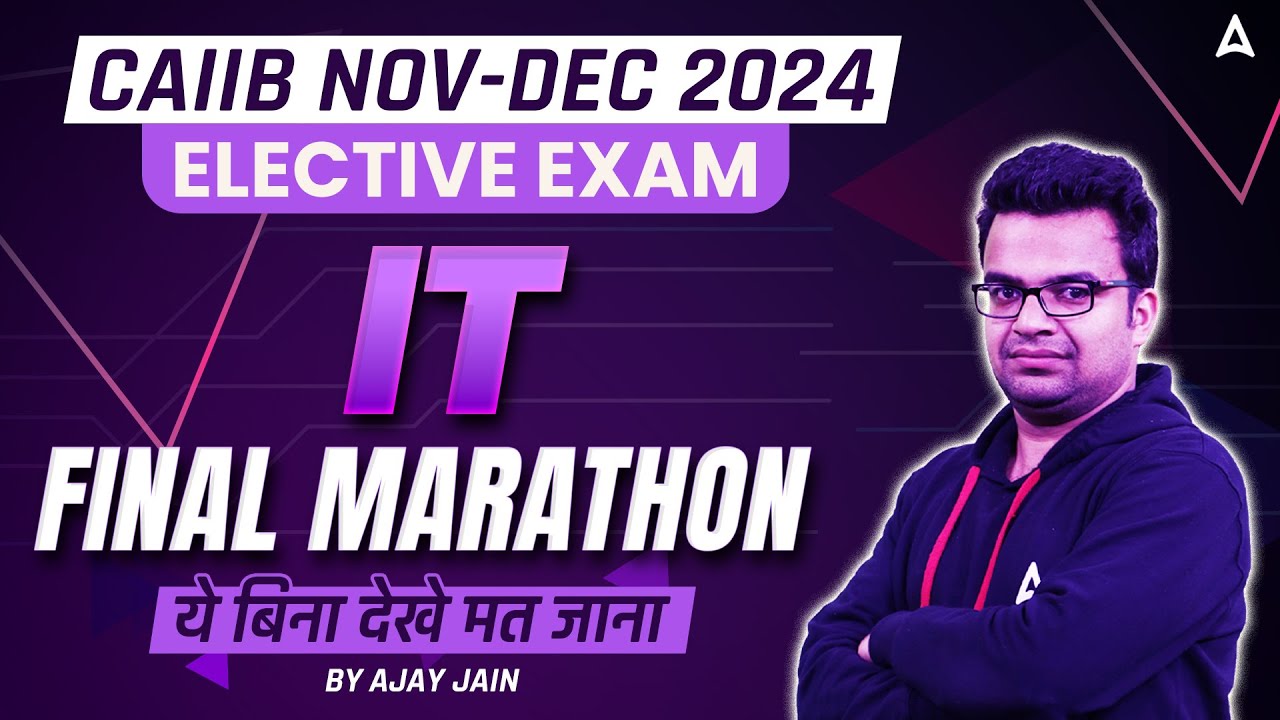 CAIIB Nov-Dec 2024 | IT Elective Final Marathon | Ajay Jain 💻📘