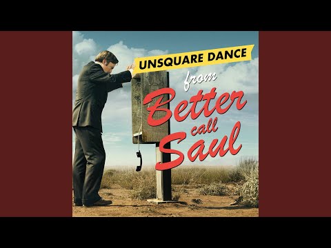 Unsquare Dance (From "Better Call Saul")