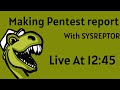 Making Pentest report live!!!