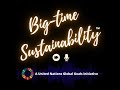 Bigtime sustainability is a podcast series and a united nations global goals initiative