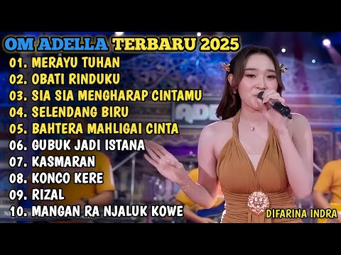 MERAYU TUHAN - OBATI RINDUKU - SALAHMU SENDIRI - SEKECEWA ITU - TITENI ENTENI🎵OM ADELLA TERBARU 2025