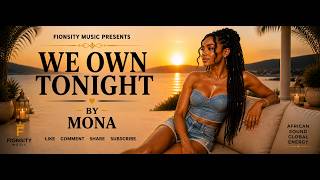 WE OWN TONIGHT 🌙🔥 | Mona | Fionsity Music (Official Audio)