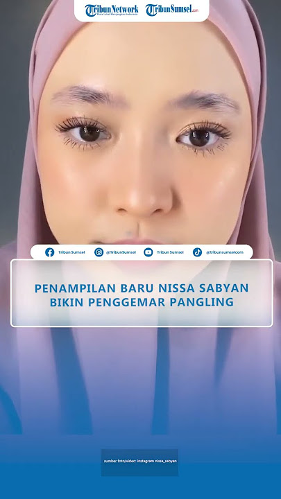 PENAMPILAN Baru Nissa Sabyan Bikin Fans Pangling, Gaya Jilbabnya Beda