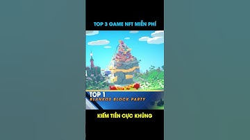 TOP 3 GAME NFT MIỄN PHÍ KIẾM TIỀN CỰC KHỦNG CHO GAME THỦ#SHORTS