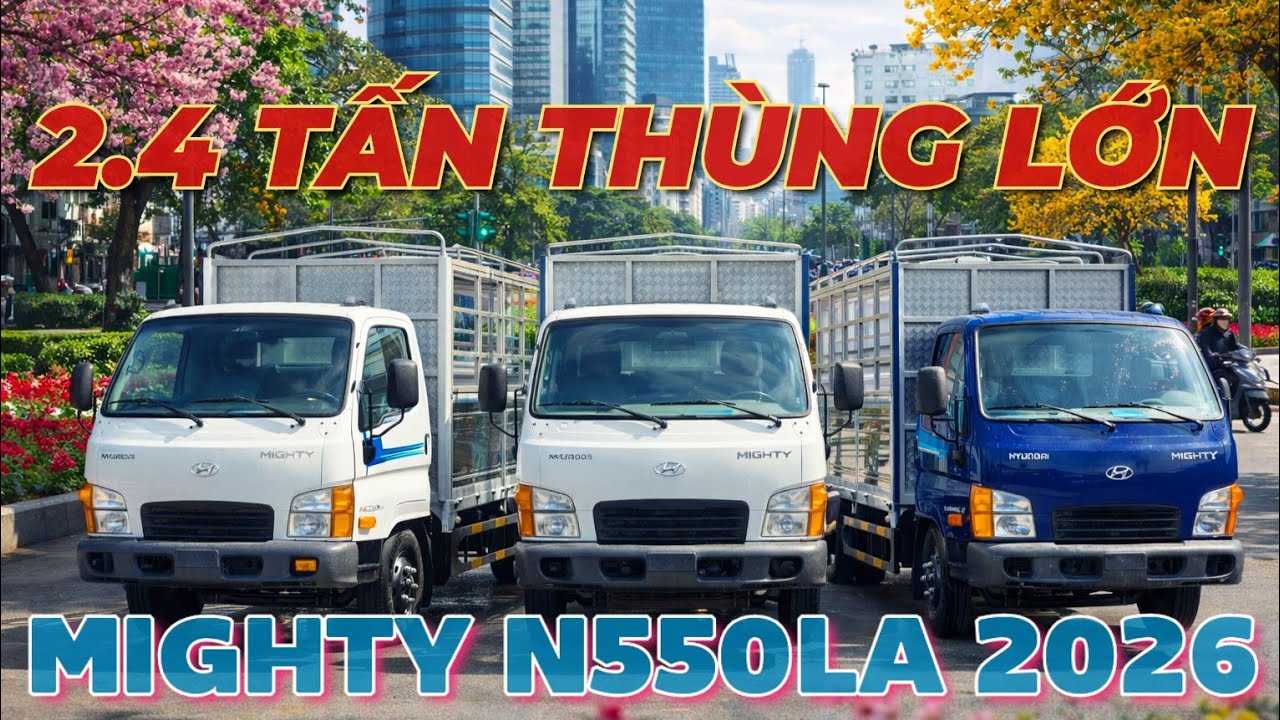 Mới 2026 Xe Tải HYUNDAI MIGHTY N550LA Tải 2T4 Thùng Dài 4m5 | An Cư Xe Tải HYUNDAI