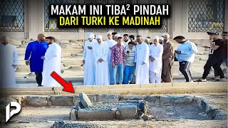 Aneh bin Ajaib! Makam yang Pindah Sendiri Dari Turki Ke Madinah