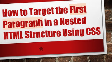 How to Target the First Paragraph in a Nested HTML Structure Using CSS