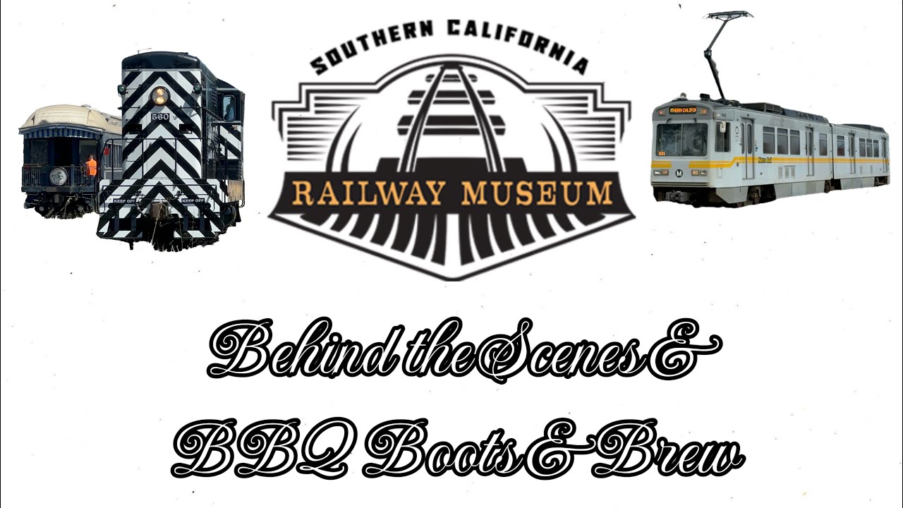 Behind the Scenes & BBQ Boots & Brew at the Southern California Railway Museum
