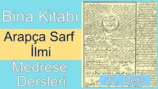 Bina Kitabı I Rubâî Mezîd 1-2 Nevî I 22 Ders I Arapça Sarf İlmi I Medrese Dersleri