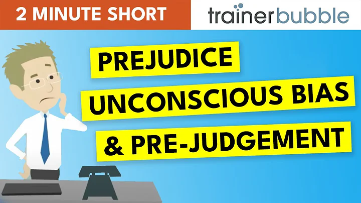 Prejudice - Unconscious Bias and Pre-judgement