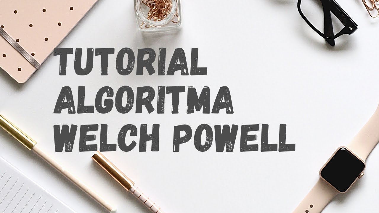 Tutorial Algoritma Pewarnaan Graf Welch Powell (Part 2) - YouTube